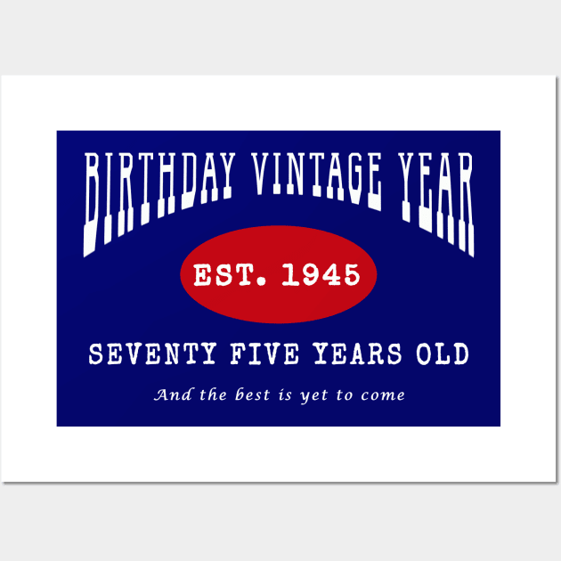 Birthday Vintage Year - Seventy Five Years Old Wall Art by The Black Panther